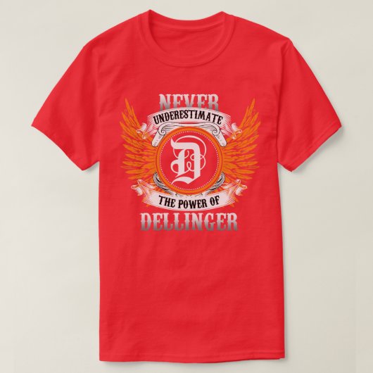 T-shirt Le Nom Du Dellinger Chemise Ne Sous-Estime Jamais (Design devant)