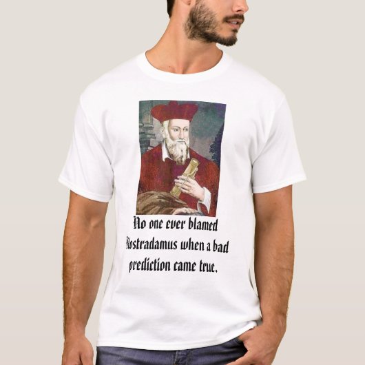T-shirt le nostradamus, personne a jamais blâmé le whe de (Devant)