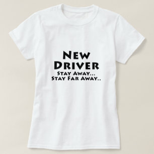 T-shirt Le nouveau conducteur restent loin le séjour loin