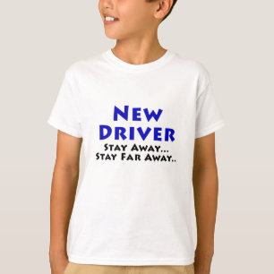 T-shirt Le nouveau conducteur restent loin le séjour loin