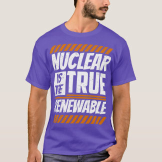 T-shirt Le nucléaire est le véritable atom de l'énergie re