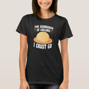 T-shirt Le pain au levain appelle Baker Bread Baking