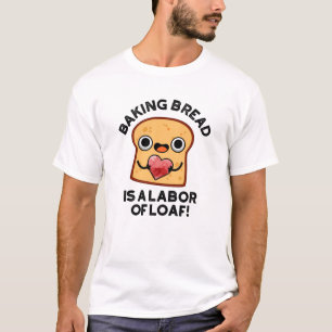 T-shirt Le Pain De Cuisson Est Une Main D'Oeuvre De Pain D