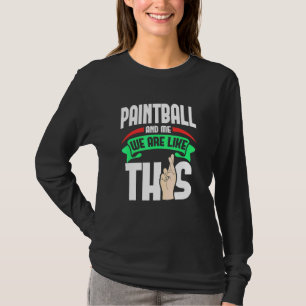 T-shirt Le Paintball Et Moi Sommes Comme Ces Doigts Croisé