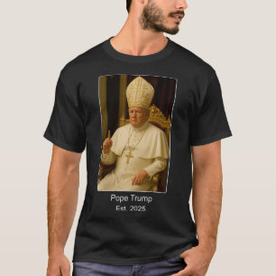 T-shirt Le pape Trump Est. 2025 Trump Veut Être Le Prochai