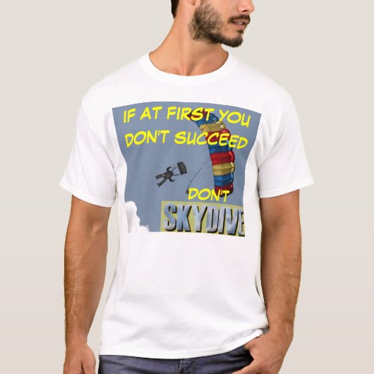 T-shirt le parachutisme si d'abord vous ne réussissez pas (Devant)