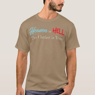 T-shirt Le paradis ou l'enfer le choix vous appartient Chr