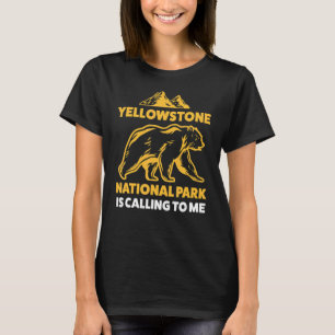 T-shirt Le parc de yellowstone m'appelle Parc national Ye