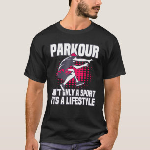 T-shirt Le Parkour N'Est Pas Seulement Un Sport C'Est Un P
