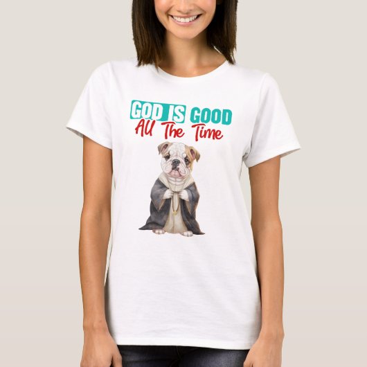 T-shirt Le Pasteur Bulldog Dieu est bon (Devant)