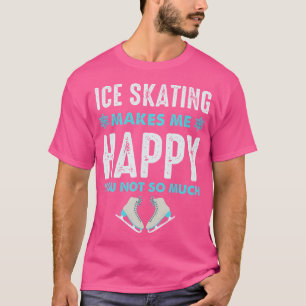 T-shirt Le patinage sur glace me rend très heureux pour le