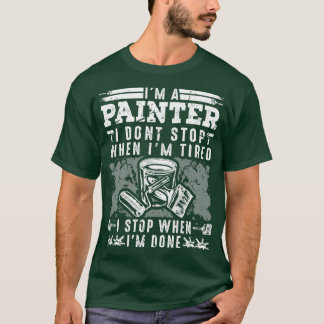 T-shirt Le Peintre Ne S'Arrête Pas Quand Le Peintre Fatigu