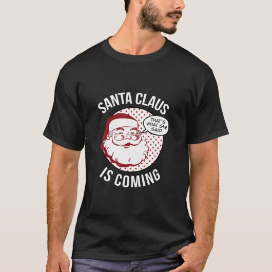 T-shirt Le Père Noël Arrive À Ce Qu'Elle A Dit Noël (Devant)
