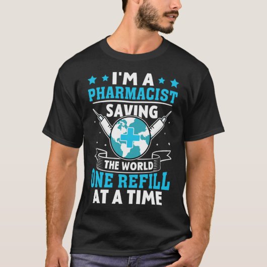 T-shirt Le Pharmacien Sauver Le Monde Un Remplissage À La  (Devant)