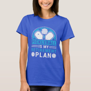 T-shirt Le Pickleball Est Mon Plan De Retraite Drôle Retra