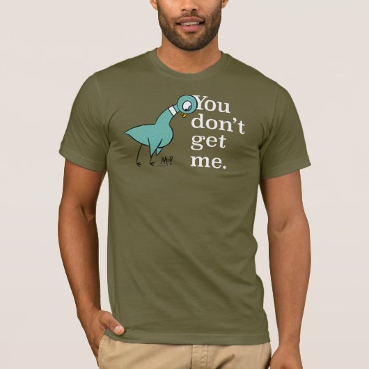T-shirt Le Pigeon You Don't Get Me Men's Army (Devant)