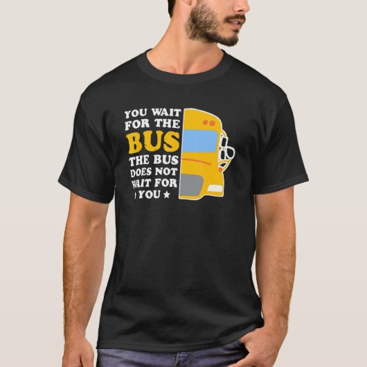 T-shirt Le Pilote De Bus N'Attend Pas Votre Passenger Tran (Devant)