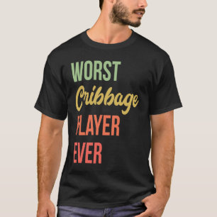 T-shirt Le Pire Joueur De Cribbage Jeu De Carte Vêtements
