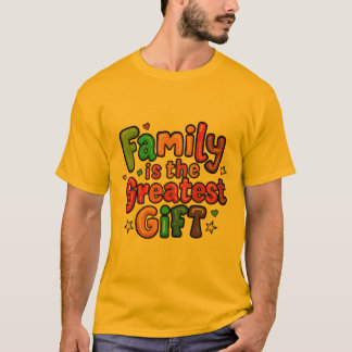 T-SHIRT LE PLUS BEAU CADEAU EST LA FAMILLE 