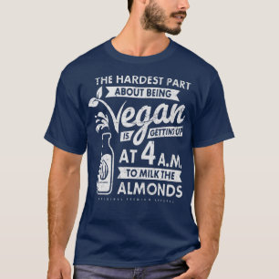 T-shirt Le Plus Difficile À Propos D'Être Végétan Est De L