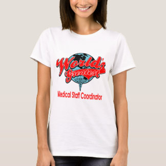 T-shirt Le plus grand coordonnateur Médicale du personnel