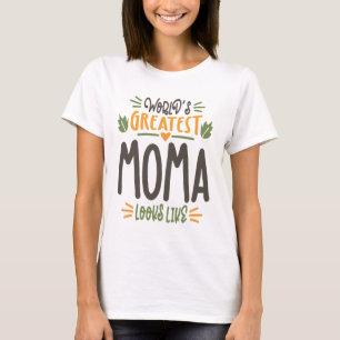 T-shirt Le plus grand Moma du monde des femmes ressemble à