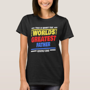 T-shirt Le plus grand père du monde dit son père