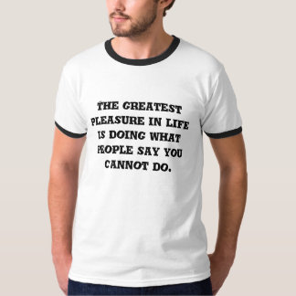 T-shirt Le plus grand plaisir dans la vie fait quel peo…