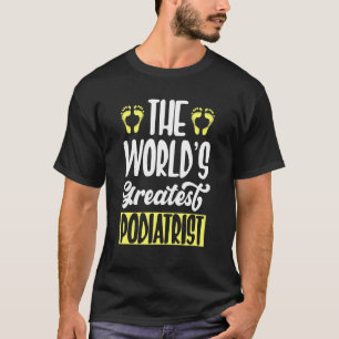 T-shirt Le plus grand podologue du monde Podologie Médecin