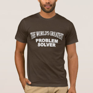 T-shirt Le plus grand solutionneur de problèmes du monde