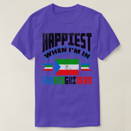 T-shirt Le Plus Heureux Quand Je Suis En Guinée Équatorial (Design devant)