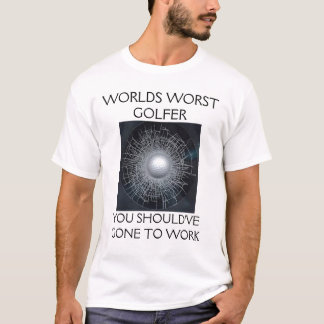 T-SHIRT LE PLUS MAUVAIS GOLFEUR DES MONDES
