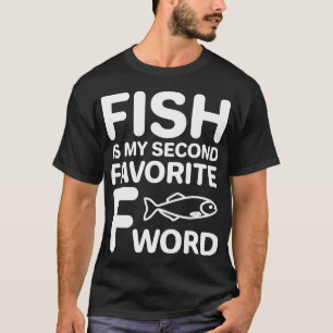 T-shirt Le poisson est mon deuxième mot en F préféré drôle