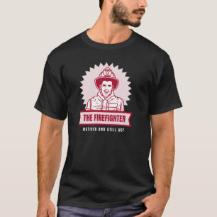 T-SHIRT LE POMPIER À LA RETRAITE ET TOUJOURS CANON
