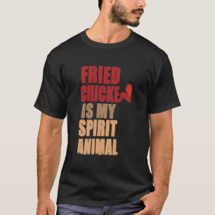 T-shirt Le poulet frit est mon animal Spirit