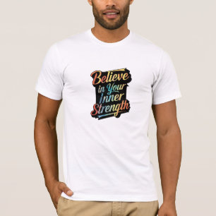 T-shirt "Le pouvoir à l'intérieur : Croyez en votre force