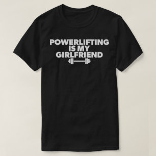 T-shirt Le Powerlifting Est Ma Petite Amie Barbell Motivat