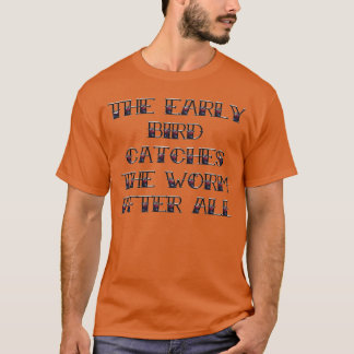 T-shirt le premier oiseau attrape le don de ver