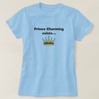 T-shirt Le prince charme existe…