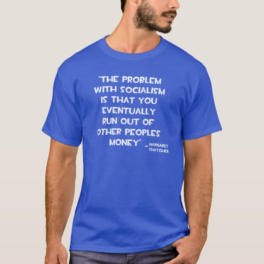 T-SHIRT LE PROBLÈME AVEC LA CITATION DE MARGARET THATCHER (Devant)