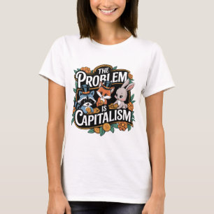 T-shirt Le problème est Capitalisme Woodland Creatures Tee