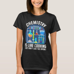 T-shirt Le professeur de chimie est comme la Cuisine juste