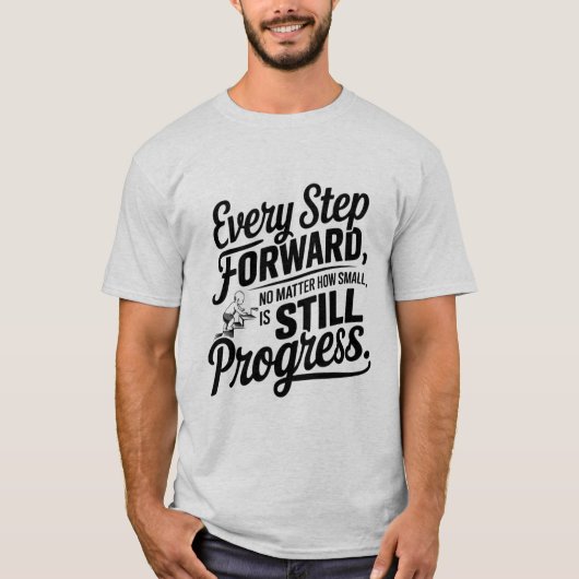 T-shirt "Le Progrès Motivationnel À La Chemise - Chaque Ét (Devant)