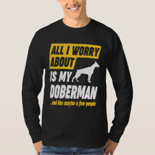 T-shirt Le propriétaire de Doberman s'inquiète drôle