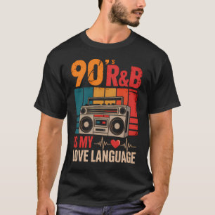 T-shirt Le R&B des années 90 est mon langage amoureux