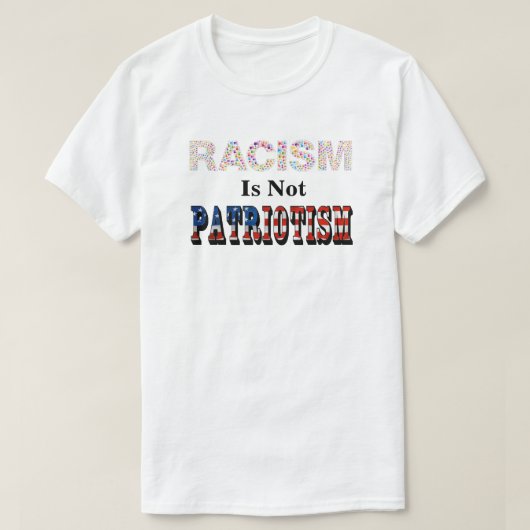 T-shirt Le RACISME N'EST PAS PATRIOTISME (Design devant)