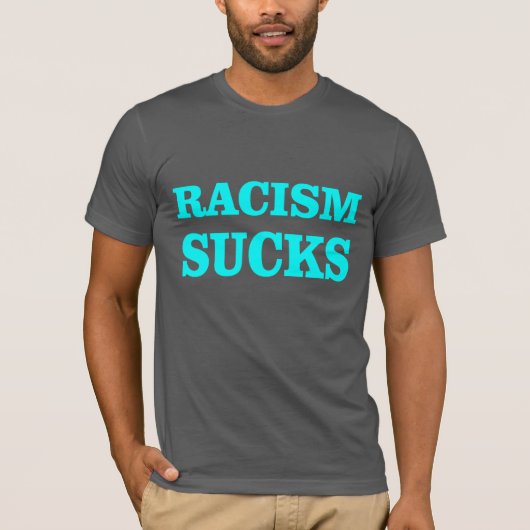 T-shirt Le racisme suce ! (Devant)