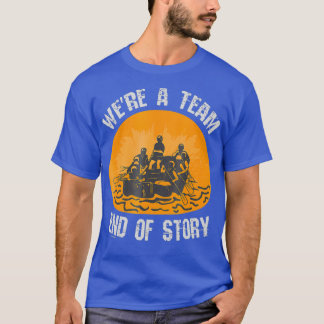 T-shirt Le Rafting En Eau Blanche Était Une Fin D'Histoire