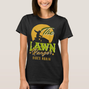 T-shirt Le Ranger De La Pelouse Ride Encore Une Fantastiqu