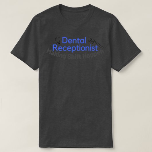 T-shirt Le Réceptionniste Dentaire S'Est Déplacé (Design devant)
